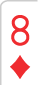 8 of Diamonds 8 of Diamonds
